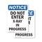Signmission Do Not Enter X-Ray In Progress OSHA Notice Sign, Vinyl Decal, 7in W x 10in L, 2PK OS-2PACK-NS-D-710-V-11272 - alternate 1